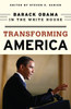 Transforming America: Barack Obama in the White House