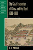 Great Encounter of China and the West, 1500-1800