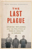 The Last Plague: Spanish Influenza and the Politics of Public Health in Canada