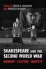 Shakespeare and the Second World War: Memory, Culture, Identity