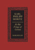 Karl Philipp Moritz: At the Fringe of Genius