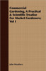 Commercial Gardening, A Practical & Scientific Treatise For Market Gardeners; Vol I