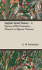 English Social History - A Survey of Six Centuries - Chaucer to Queen Victoria