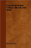 General Sir Arthur Cotton - His Life and Work