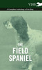 The Field Spaniel - A Complete Anthology of the Dog