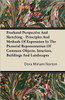 Freehand Perspective And Sketching - Principles And Methods Of Expression In The Pictorial Representation Of Common Objects, Interiors, Buildings And