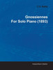 Gnossiennes by Erik Satie for Solo Piano (1893)