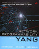 Network Programmability With Yang: The Structure Of Network Automation With Yang, Netconf, Restconf, And Gnmi