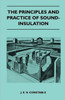 The Principles And Practice Of Sound-Insulation