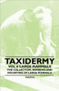 Taxidermy Vol.6 Large Mammals - The Collection, Skinning and Mounting of Large Mammals