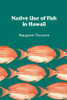 Native Use Of Fish In Hawaii