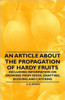 An Article about the Propagation of Hardy Fruits - Including Information on Growing from Seeds, Grafting, Budding and Layering