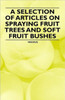 A Selection of Articles on Spraying Fruit Trees and Soft Fruit Bushes