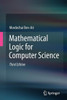 Mathematical Logic for Computer Science