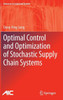 Optimal Control and Optimization of Stochastic Supply Chain Systems