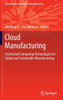 Cloud Manufacturing: Distributed Computing Technologies for Global and Sustainable Manufacturing
