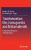 Transformation Electromagnetics and Metamaterials: Fundamental Principles and Applications