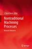 Nontraditional Machining Processes: Research Advances