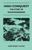High Conquest - The Story of Mountaineering