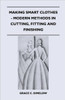 Making Smart Clothes - Modern Methods in Cutting, Fitting and Finishing