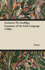 Graimear Na Gaedilge: Grammar of the Irish Language (1906)