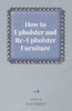 How to Upholster and Re-Upholster Furniture