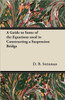 A Guide to Some of the Equations used in Constructing a Suspension Bridge