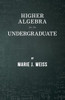 Higher Algebra for the Undergraduate