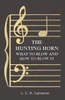 The Hunting Horn - What to Blow and How to Blow it