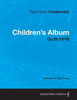 Children's Album - A Score for Solo Piano Op.39 (1878)
