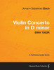 Violin Concerto in D minor - A Full Instrumental Score BWV 1052R