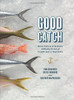Good Catch: Recipes And Stories Celebrating The Best Of Florida'S Waters