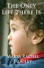 The Only Life There Is