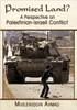 Promised Land?: A Perspective on Palestinian- Israeli Conflict