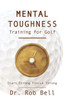 Mental Toughness Training for Golf: Start Strong Finish Strong