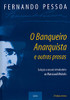 O Banqueiro Anarquista E Outras Prosas (English And Portuguese Edition)