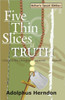 Five Thin Slices of Truth: Author's Special Edition