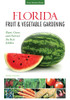 Florida Fruit & Vegetable Gardening: Plant, Grow, And Harvest The Best Edibles (Fruit & Vegetable Gardening Guides)