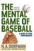The Mental Game Of Baseball: A Guide To Peak Performance