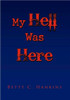 My Hell Was Here