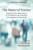 The Matter Of Practice: Exploring New Materialisms In The Research And Teaching Of Languages And Literacies (Research In Second Language Learning) - Paperback