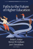 Paths To The Future Of Higher Education (Education Policy In Practice: Critical Cultural Studies) - Paperback