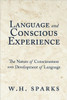 Language and Conscious Experience: The Nature of Consciousness and Development of Language