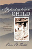 Appalachian Child: The Chronicles of an Abused Child and Her Journey to Survival