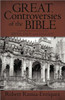 Great Controversies of the Bible: Myth, Fact, and Fallacy