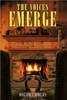 The Voices Emerge: Book III of the Voices Saga