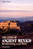 The Cities Of Ancient Mexico: Reconstructing A Lost World