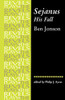 Sejanus, His Fall: By Ben Jonson (The Revels Plays)
