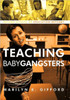 Teaching Baby Gangsters: Reform School or Education Reform?
