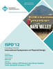 ISPD 12 Proceedings of the 2012 International Symposium on Physical Design